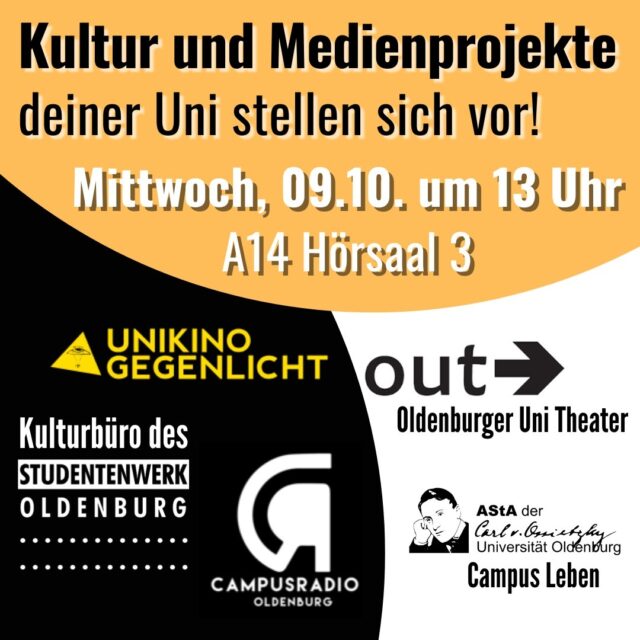 Ihr habt bock auf kulturelle Events und Projekte und wollt wissen, was ihr für Möglichkeiten an der Uni habt?

Dann kommt in der O-Woche am 09.10. um 13 Uhr in den Hörsaal 3 in A14 (A 14 1-103)! Hier werden euch alle Kultur und Medienprojekte der Uni vorgestellt. 

Ihr könnt Fragen stellen und die Mitwirkenden kennenlernen. Vielleicht habt ihr danach auch selbst Lust bei dem ein oder anderen Projekt mitzuwirken.

Wir freuen uns auf euch!
