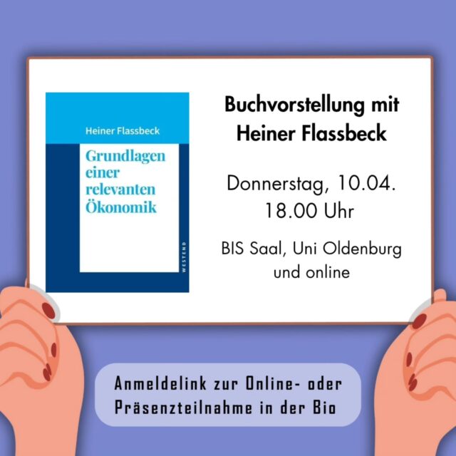 Es braucht eine kritische Wirtschaftswissenschaft - heute mehr denn je. Klima- und Biodiversitätskrise, soziale Ungleichheit und Ausbeutung, sowie internationale Konflikte – die Probleme unserer Zeit gehen aus der Art unseres Wirtschaftens hervor. Um eine kritische Perspektive zu entwickeln, müssen wir hinterfragen wie wir Wirtschaft in der Wissenschaft verstehen, lehren und lernen. Heiner Flassbeck bietet mit seinem im September 2024 erschienenen Buch "Grundlagen einer relevanten Ökonomik” einen Einblick in Erkenntnisse aus über 50 Jahren makroökonomischer Arbeit, widerlegt langanhaltende Mythen und erklärt eingängig die letzten hundert Jahre Wirtschaftsgeschichte.

Der Autor wird in der Veranstaltung, online zugeschaltet, die acht Kapitel des Buches vorstellen und anschließende Fragen beantworten. Eine online Teilnahme ist möglich. Wir bitte um eine vorherige Anmeldung auf uol.de/kooperationsstelle