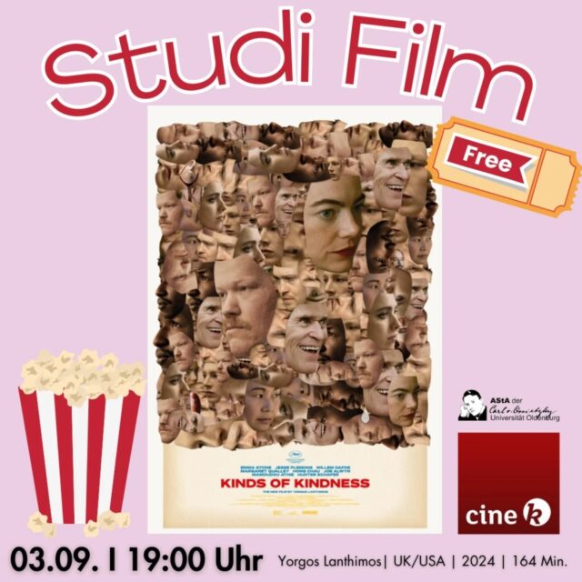 Kostenlos für alle Studis der Uni Oldenburg:

👉03.09., 19:00 im Cine K
Kinds of Kindness
von Yorgos Lanthimos😎☝️
________________

Im September könnt ihr als Studi der Uni Oldenburg mit eurer Campus Card kostenlos die Studi Filme im Cine k Kino schauen💯🔥

📠📠📠
In drei Episoden stellt Giorgos Lanthimos verschiedene, im ursprünglichen Sinne des Wortes Personen in extreme Abhängigkeitsverhältnisse. Absurde Figurenkonstellationen werfen Fragen zur Identität und Freiheit des Individuums auf.🤔

Ob ein anschließendes Kneipengespräch zu einer zufriedenstellenden Beantwortung führen kann ist fraglich - das Bier wird wahrscheinlich trotzdem gut schmecken😝😎