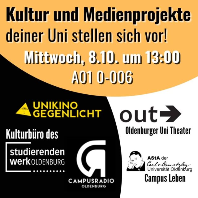 Ihr habt Bock auf kulturelle Events und Projekte und wollt wissen, was ihr für Möglichkeiten an der Uni habt?

Dann kommt in der O-Woche am 08.10. um 13 Uhr in A01 0-006! Hier werden euch alle Kultur- und Medienprojekte der Uni vorgestellt.

Ihr könnt Fragen stellen und die Mitwirkenden kennenlernen. Vielleicht habt ihr danach auch selbst Lust bei dem einen oder anderen Projekt mitzuwirken.

Wir freuen uns auf euch!