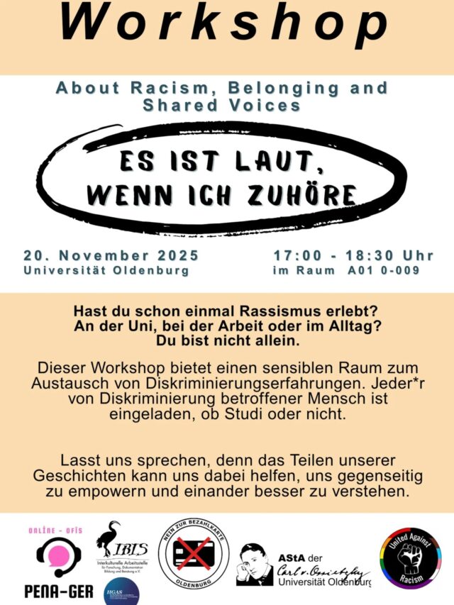 ❗️20. November 2025 von 17:00 bis 18:30 Uhr am Campus Haarentor (Raum A01 0-009).
Der Workshop bietet einen sensiblen Raum zum Austausch über Rassismus und Diskriminierungserfahrungen.
Alle betroffenen Personen sind willkommen, keine Anmeldung nötig//
❗️20 November 2025 from 5:00 to 6:30 PM at Campus Haarentor(Room A01 0-009).
The Workshop offers a safer space to share experiences of racism and discrimination.
Everyone affected is welcome, whether a student or not. No registration necessary.