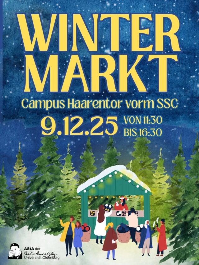 Der AStA der Universität Oldenburg lädt herzlich zum Wintermarkt am 9. Dezember auf dem Campus Haarentor ein! Von 11:30 bis 16:30 Uhr verwandelt sich der Bereich vor dem SSC zu einem kleinen Markt mit Glühwein, Punsch, Waffeln und Crêpes. 
Ein besonderes Highlight ist der Kofferflohmarkt: ein kleiner, charmanter Flohmarkt, bei dem jede*r mitmachen kann. Einfach Koffer mitbringen, aufklappen und direkt losverkaufen! Eine Anmeldung ist nicht nötig, aber auf Wunsch können Plätze per Mail an kultur@asta-uol.de reserviert werden.
Ob zum Stöbern, Genießen oder spontanen Mitmachen – der Wintermarkt bietet eine schöne Gelegenheit, gemeinsam die Vorweihnachtszeit auf dem Campus einzuläuten.