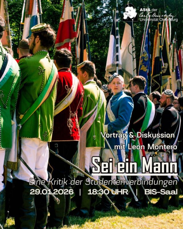 Vortrag und Diskussion mit Leon Enrique (@nemofotografiert ) zur Kritik an Studentenverbindungen.

🗓️29.01.2026
🕖18:30 Uhr
📍BIS-Saal

Um die Integrität der Veranstaltung zu wahren, behalten wir uns vor Personen vom Vortrag auszuschließen. Es werden Awarenessbeauftragte Personen vor Ort sein.