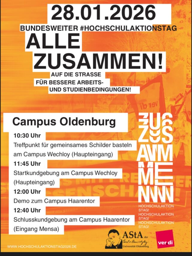 🚨 HERAUS ZUM STREIK! 🚨
Kein Angebot, kein Respekt!
Die zweite Tarifrunde mit der TdL endete ohne konkretes Angebot. Stattdessen gibt es einen vagen „Lösungskorridor“, eine viel zu lange Laufzeit bis 2028, drohende Nullmonate und keinen Mindestbetrag. Auch für Nachwuchs und studentische Beschäftigte bleibt die TdL weit hinter unseren Forderungen zurück.
Klar ist: Unsere Löhne brauchen jetzt eine echte Aufholjagd.
Dafür braucht es gemeinsamen Druck!

👉 Deshalb ruft ver.di alle Beschäftigten der Universität Oldenburg und des Studierendenwerks am 28.01. zu einem ganztägigen Warnstreik ab 5:00 Uhr auf – egal ob angestellt, Azubi, studentische Hilfskraft oder (noch) kein Gewerkschaftsmitglied.

📍 Ablauf am Streiktag / Hochschulaktionstag:

🕥 10:30 Uhr – Treffpunkt Campus Wechloy
Schilder basteln & Streikmaterialien

🕦 11:45 Uhr – Startkundgebung Campus Wechloy

🚶‍♀️ ab 12:00 Uhr – Demo zum Campus Haarentor

📣 12:40 Uhr – Endkundgebung Campus Haarentor

☕🍲 bis 14:00 Uhr – Gemeinsamer Abschluss mit Essen & Heißgetränken

An der Demo und den Kundgebungen könnt ihr natürlich auch in eurer Freizeit teilnehmen – z.B. als bewegte Mittagspause!

❗ Wichtig zu wissen:

Streikrecht gilt für ALLE – auch für Nicht-Gewerkschaftsmitglieder
Azubis und studentische Beschäftigte dürfen streiken
Die Arbeitspflicht ruht ganztägig ab 5:00 Uhr
Keine vorherige Information der Vorgesetzten nötig
Bitte wie gewohnt einstempeln, danach jedoch nicht weiterarbeiten
Gewerkschaftsmitglieder erhalten Streikgeld, falls der Tag vom Lohn abgezogen wird
Lasst euch nicht verunsichern: Arbeitgeber verbreiten vor Streiks oft Falschinformationen – euer Streikrecht ist geschützt!

Falls ihr weitere Informationen zum Streik und rund um TVStud wollt, könnt ihr folgender Gruppe beitreten:
TVStud Telegramm: https://t.me/+K4lgosWAYqZiYTZi

📢 Jetzt aktiv werden!
👉 Leitet diesen Aufruf an eure Kolleg:innen weiter
👉 Sprecht in euren Teams über den Streik
🔥 Je mehr wir sind, desto stärker sind wir!

✊ Kommt alle und zeigt: Ohne uns läuft hier nichts!