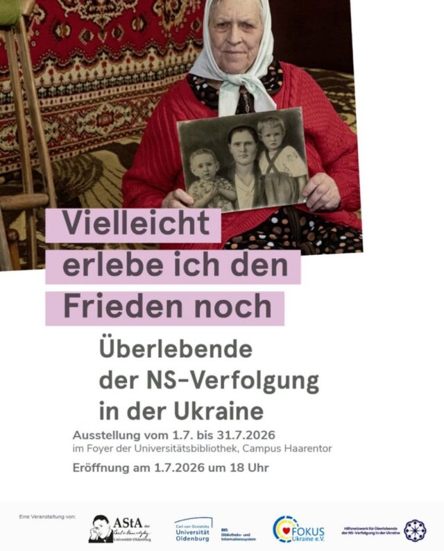 Vielleicht erlebe ich den Frieden noch - eine Ausstellung über Überlebende der NS-Verfolgung in der Ukraine.

🗓️ 01.07. - 31.07.2026 
📍 im Foyer der Universitätsbibliothek Oldenburg

👉 Eröffnung am 01.07.2026 um 18 Uhr im BIS-Saal